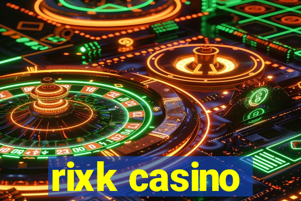 rixk casino