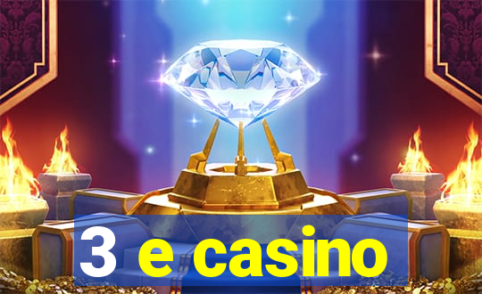 3 e casino