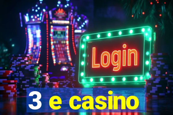 3 e casino