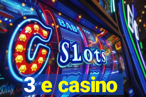 3 e casino