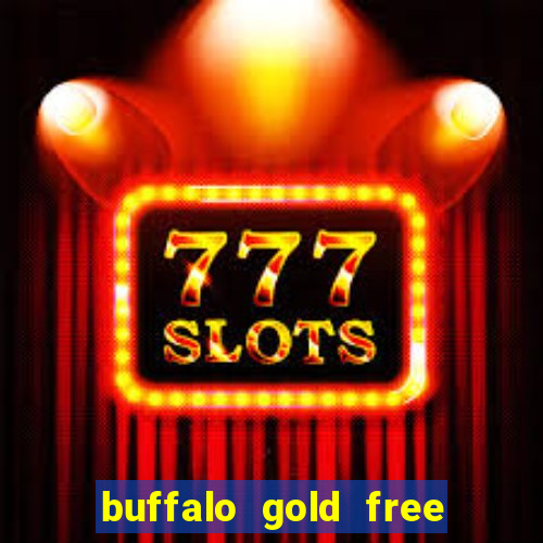 buffalo gold free slot play