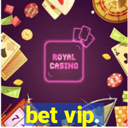 bet vip.