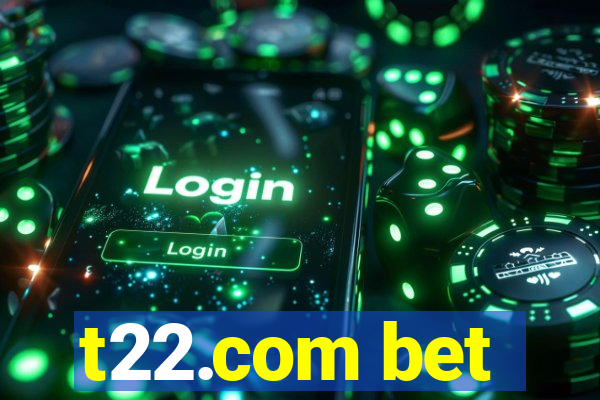 t22.com bet