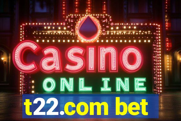 t22.com bet