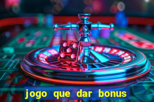 jogo que dar bonus no cadastro