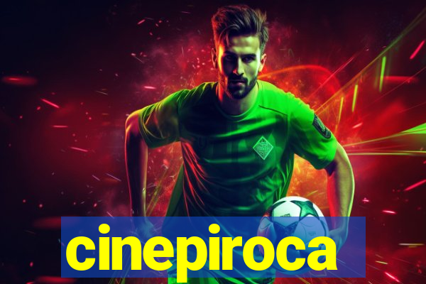 cinepiroca