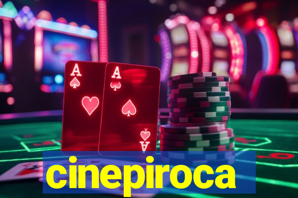 cinepiroca