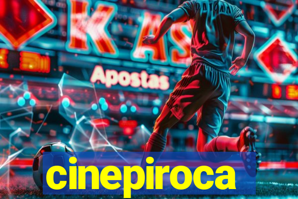 cinepiroca