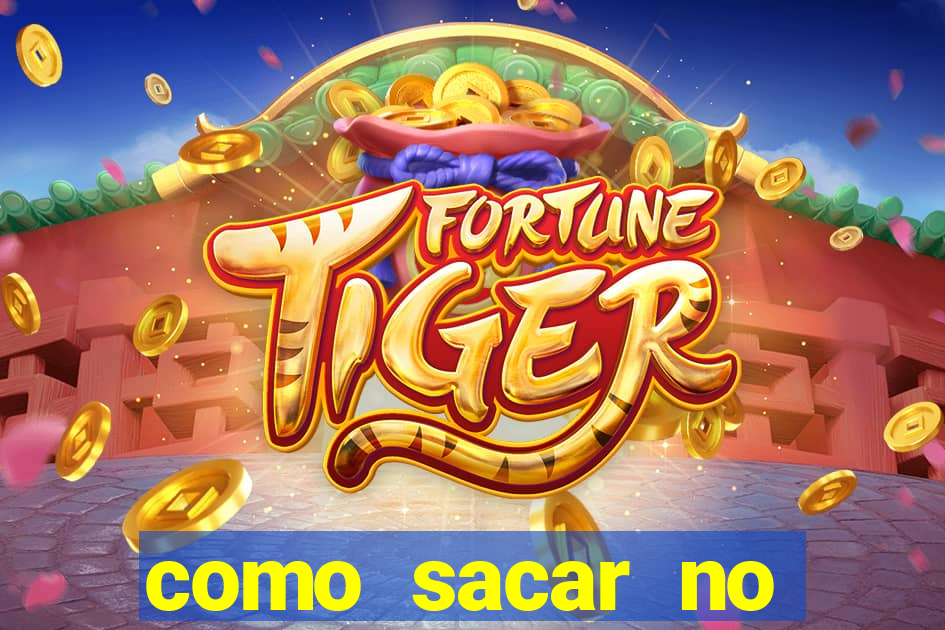 como sacar no fortune tiger