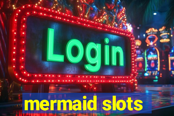 mermaid slots