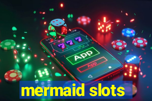 mermaid slots