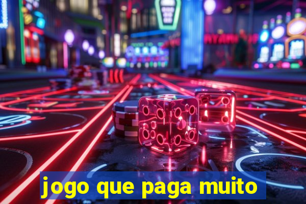 jogo que paga muito