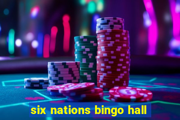 six nations bingo hall