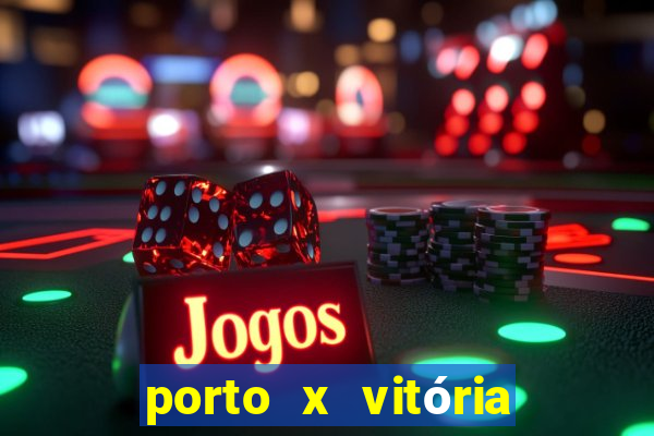 porto x vitória sc palpite