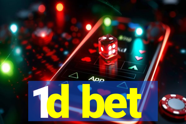 1d bet