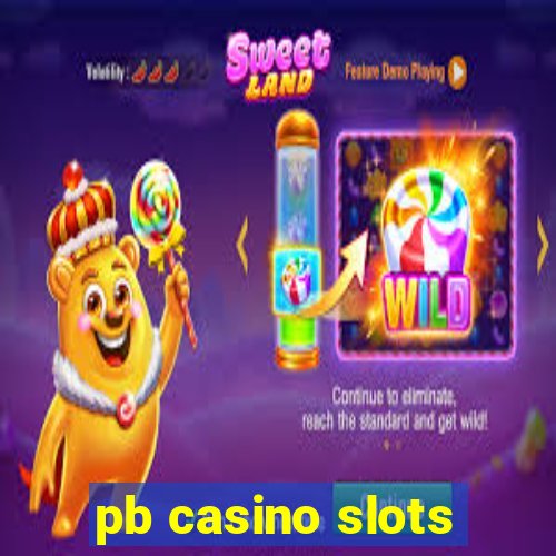 pb casino slots