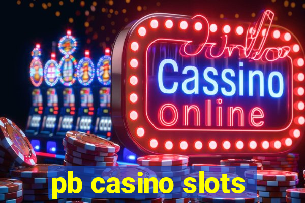 pb casino slots