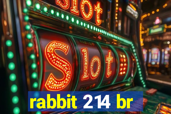 rabbit 214 br