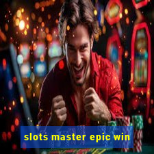 slots master epic win