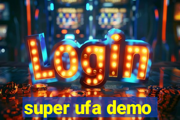 super ufa demo