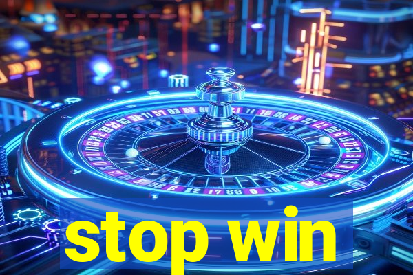 stop win