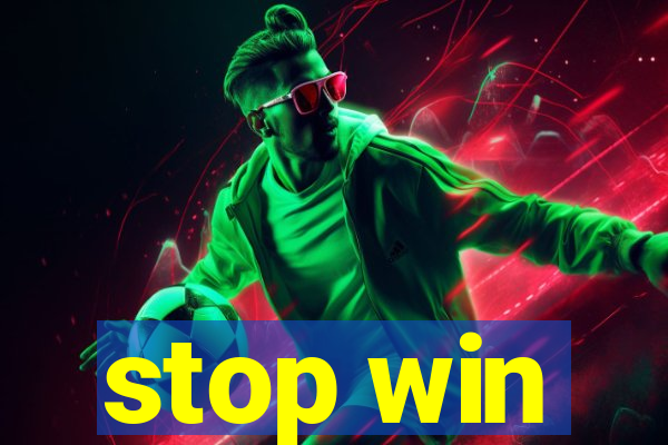 stop win