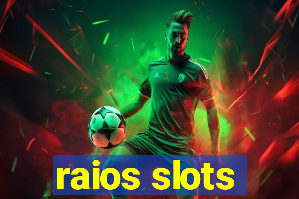 raios slots