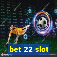 bet 22 slot