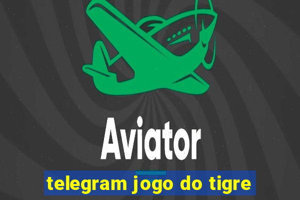 telegram jogo do tigre