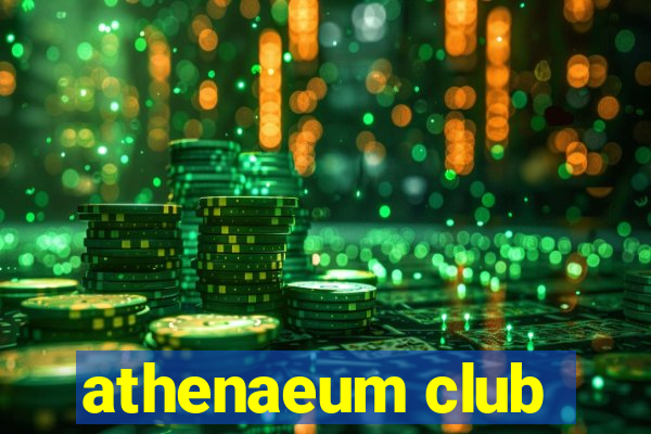 athenaeum club