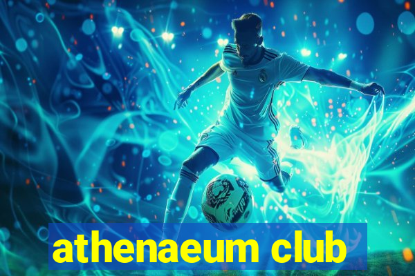 athenaeum club