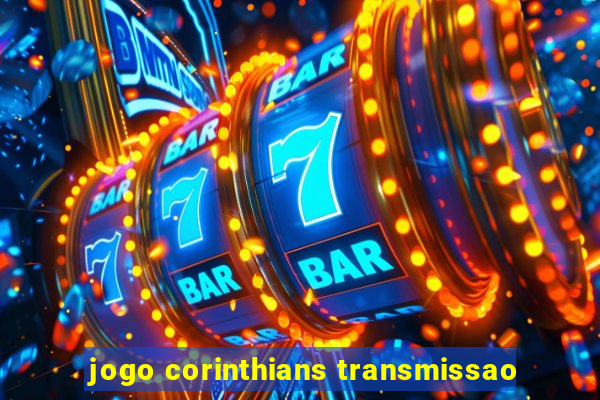 jogo corinthians transmissao