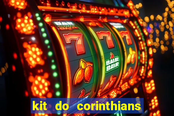 kit do corinthians dls 22