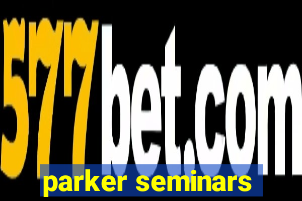 parker seminars