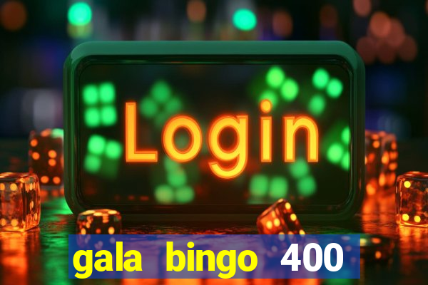 gala bingo 400 welcome bonus