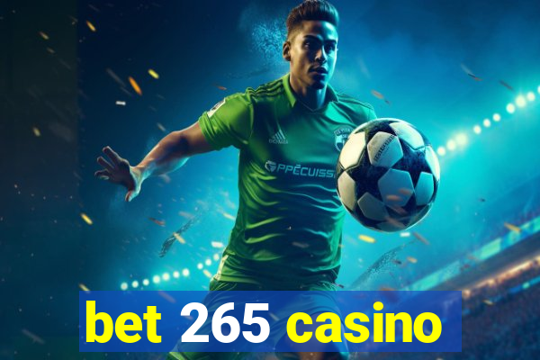 bet 265 casino