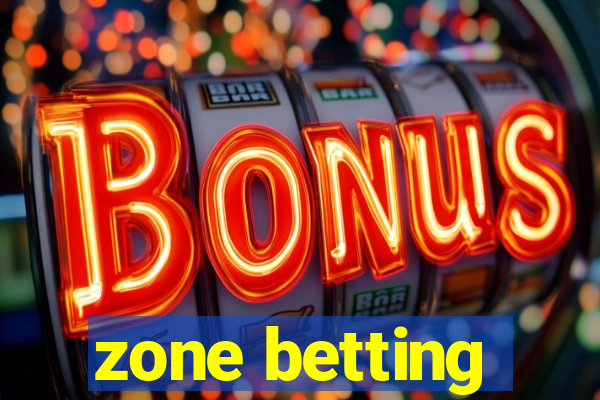 zone betting