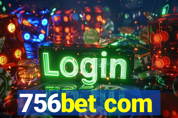 756bet com