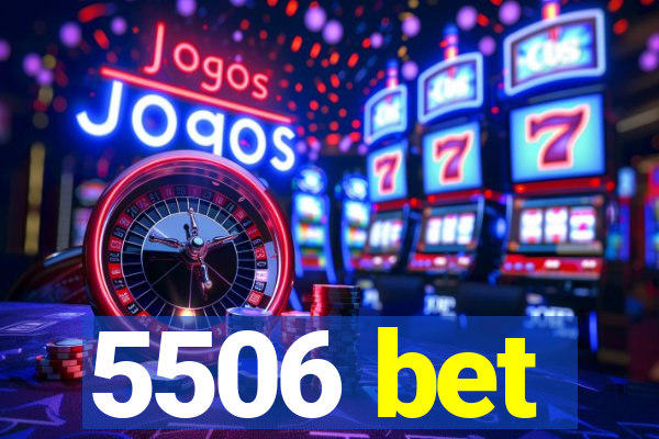 5506 bet