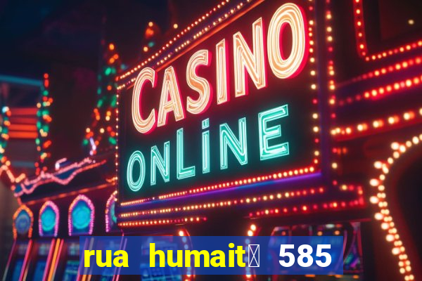 rua humait谩 585 bela vista