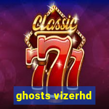 ghosts vizerhd