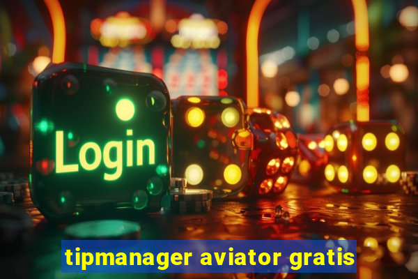 tipmanager aviator gratis