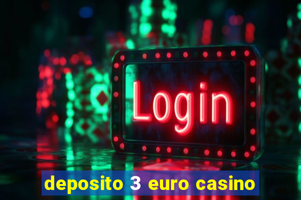 deposito 3 euro casino