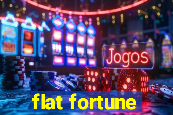 flat fortune