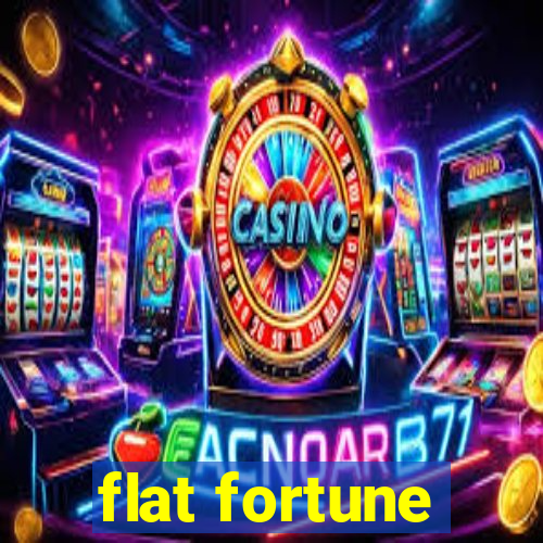 flat fortune