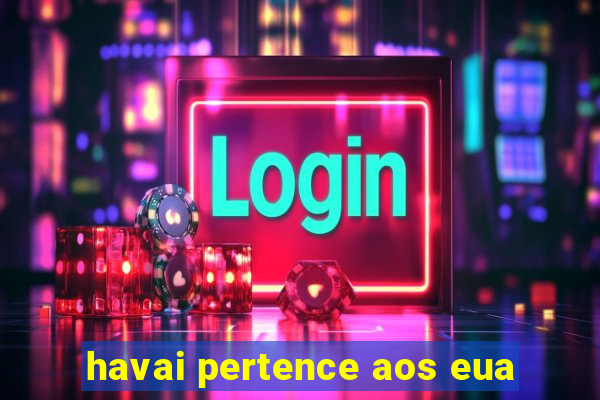 havai pertence aos eua