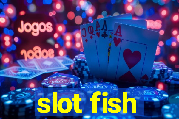 slot fish