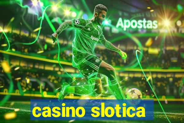 casino slotica