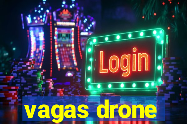 vagas drone