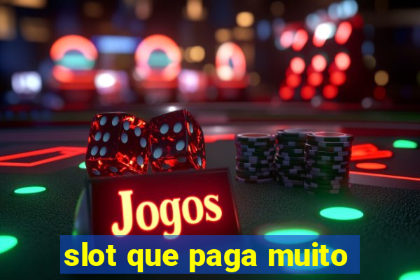 slot que paga muito